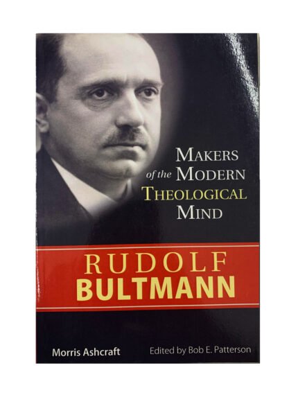 Rudolf Bultmann (Makers of the Modern Theological Mind)
