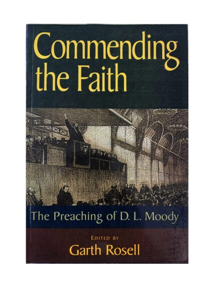 Commending the Faith: The Preaching of D. L. Moody
