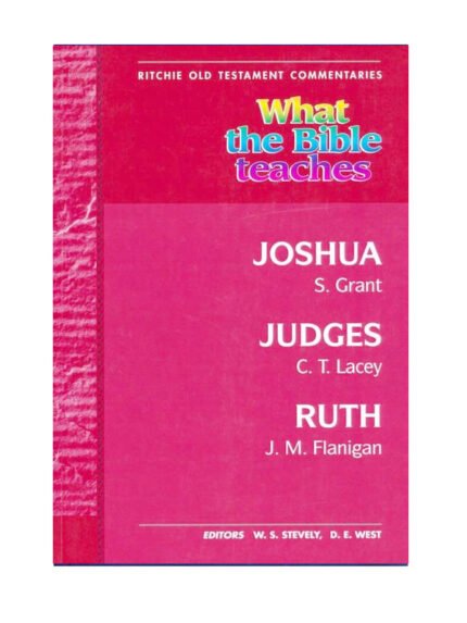 What The Bible Teaches: Joshua, Judge & Ruth