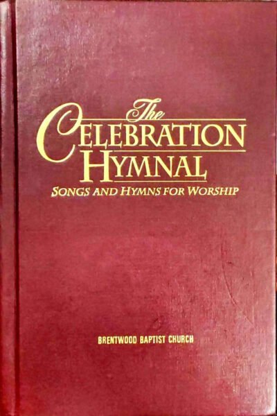 Music Notation: The Celebration Hymnal: Songs and Hymns for Worship: Brentwood Baptist Church
