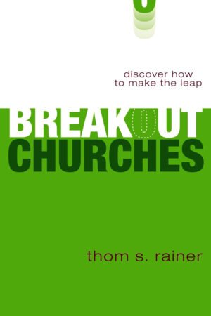 BREAKOUT Breakout Churches: Discover How to Make the Leap