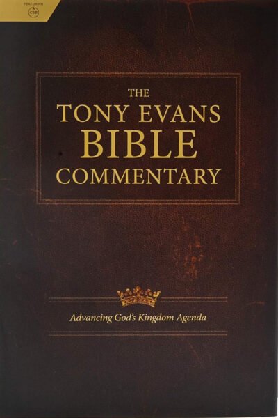 The Tony Evans Bible Commentary: Advancing God's Kingdom Agenda