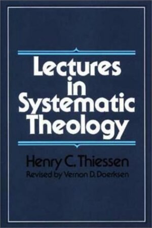 Lectures in Systematic Theology