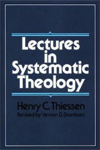 Lectures in Systematic Theology