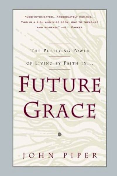 Future Grace by John Piper