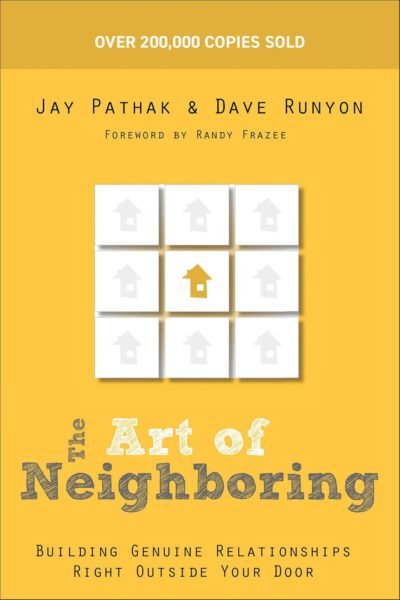 art The Art of Neighboring - Building Genuine Relationships Right Outside Your Door