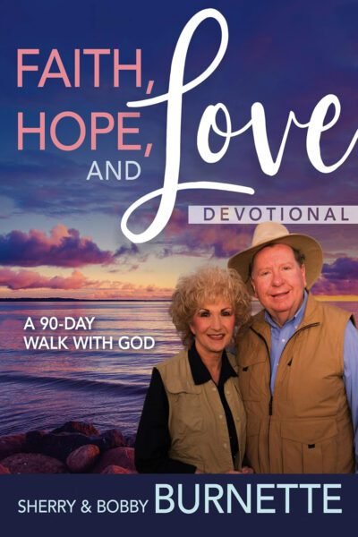 Faith, Hope, and Love Devotional: A 90-Day Walk with God