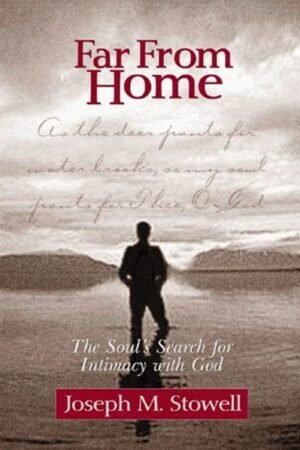 Far from Home: The Soul's Search for Intimacy With God