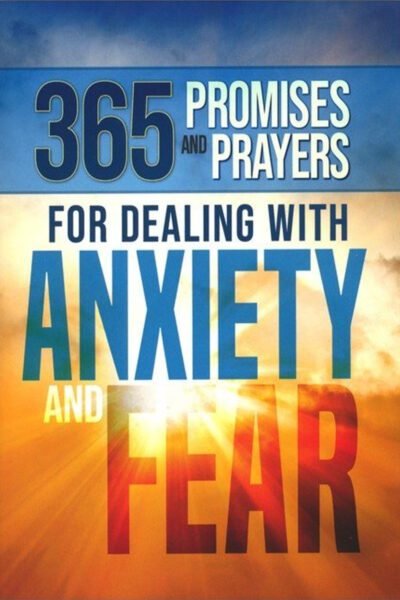 365 Promises and Prayers Dealing with Anxiety and Fear