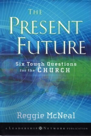 The Present Future: Six Tough Questions for the Church