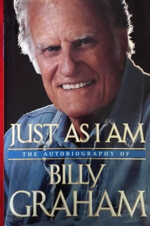 Just As I Am: The Autobiography of Billy Graham