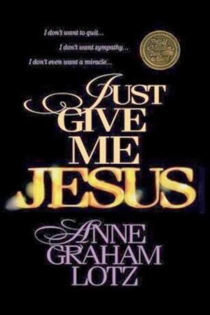 Just Give Me Jesus