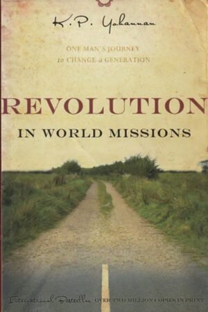 Revolution in World Missions: One Man's Journey to Change a Generation