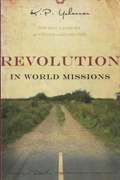 Revolution in World Missions: One Man's Journey to Change a Generation