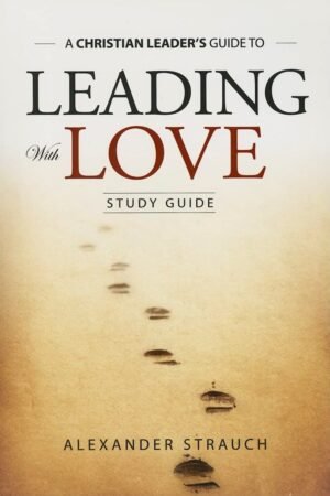 Leading With Love: Study Guide