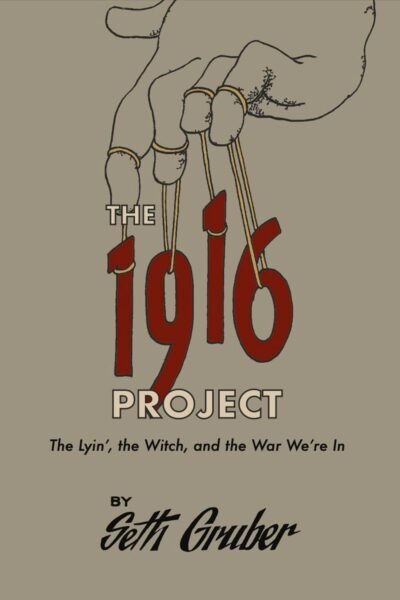 The 1916 Project: The Lyin’, The Witch and the War We’re In