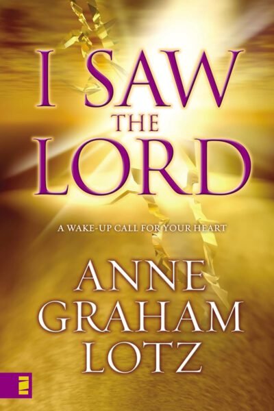 I Saw the Lord: A Wake-up Call for Your Heart
