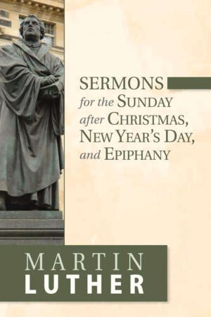 sermons Sermons For The Sunday After Christmas, New Year’s Day, and Epiphany