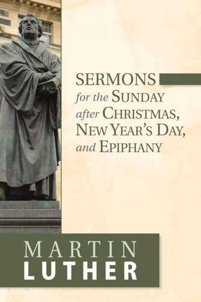 Sermons For The Sunday After Christmas, New Year’s Day, and Epiphany