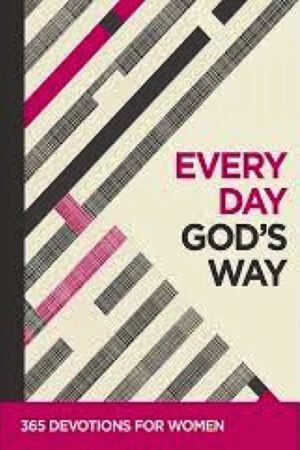 Every Day God's Way for Women 365 Devotions for Women