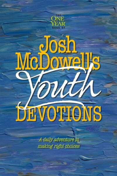 Josh McDowell's One Year Book of Youth Devotions: A Daily Adventure to Making Right Choices