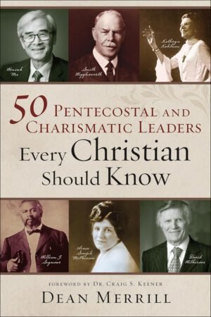 50 Pentecostal and Charismatic Leaders Every Christian Should Know: Easy Exercises to Sharpen Your Memory