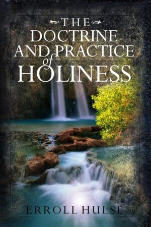 The Doctrine and Practice of Holiness