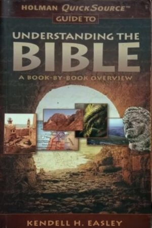 HOLMAN QUICK SOURCE GUIDE TO UNDERSTANDING THE BIBLE