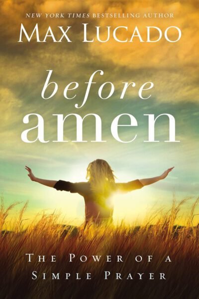 amen Before Amen: The Power of a Simple Prayer