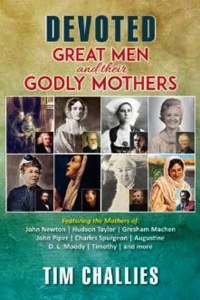 Devoted Great Men and their Godly Mothers