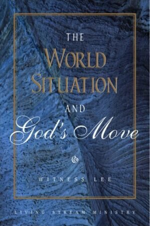 The World Situation and God’s Move