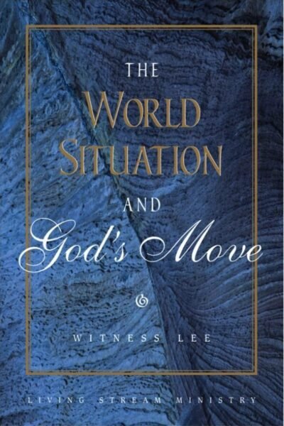The World Situation and God’s Move