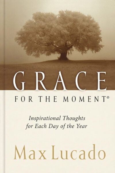 Grace for the Moment: Inspirational Thoughts for Each Day of the Year