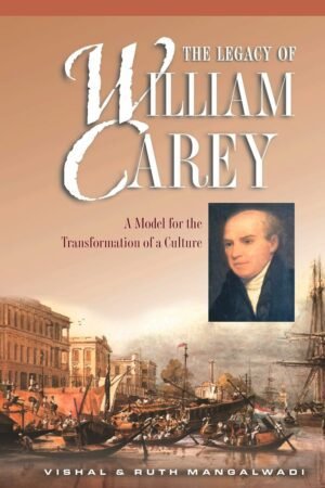 The Legacy of William Carey: A Model for the Transformation of a Culture