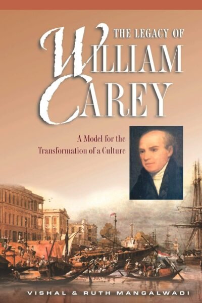 The Legacy of William Carey: A Model for the Transformation of a Culture
