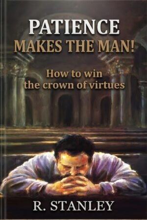Patience makes the Man!
