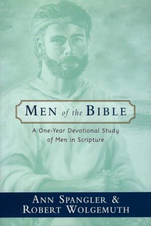Men of the Bible: A One-year Devotional Study of Men in Scripture -USED