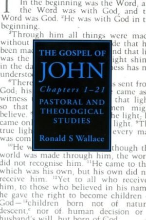 THE GOSPEL OF JOHN chapters 1-21 Pastoral and Theological Studies
