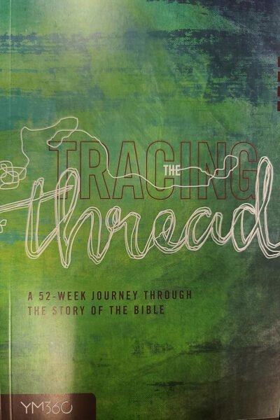 Tracing the Thread: A 52-Week Journey Through the Story of the Bible