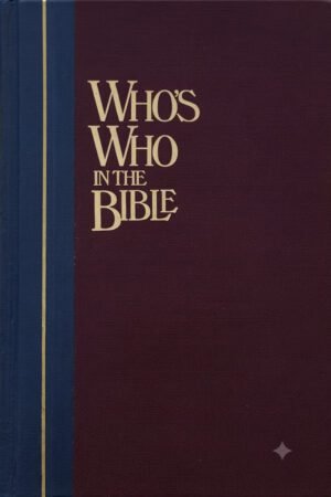 Who's Who in the Bible: An Illustrated Biographical Dictionary (Hardcover)